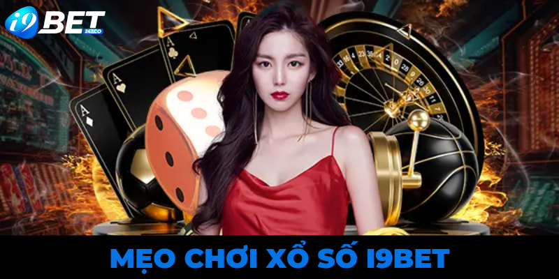 Meo choi xo so I9BET hay de gianh giai thuong lon