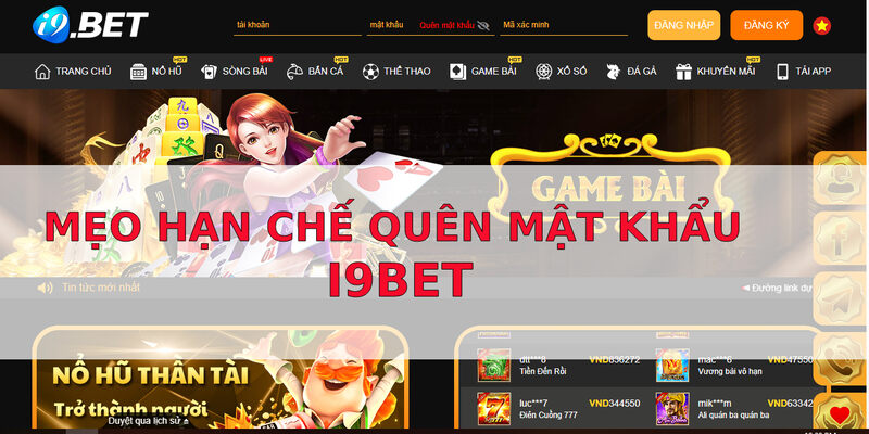 Mot so meo giup han che tinh trang quen mat khau i9bet